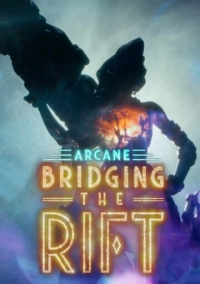Arcane: Bridging the Rift (2022)
